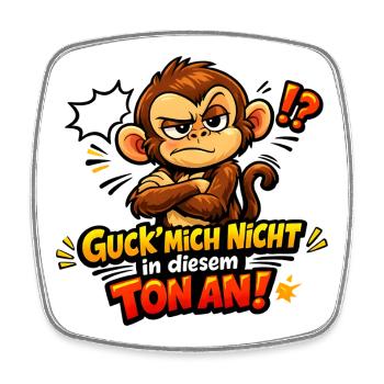 Guck mich nicht in diesem Ton an lustiger Affe - Viereckiger Kühlschrankmagnet - Weiß - Vorne