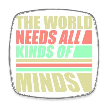 The World Needs All Kinds Of Minds Inspirational - Square fridge magnet - white - Front