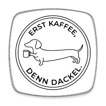 erst kaffee denn dackel - Viereckiger Kühlschrankmagnet - Weiß - Vorne