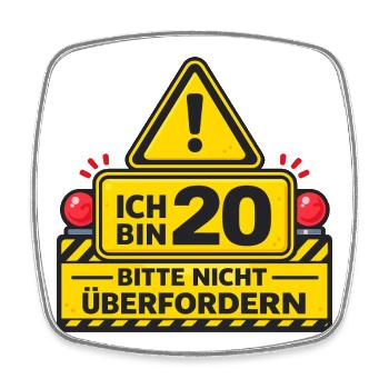 Ich bin 20 – Bitte nicht überfordern - Viereckiger Kühlschrankmagnet - Weiß - Vorne
