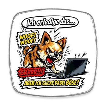 Ich mach das aber ich gucke dabei böse Chihuahua - Viereckiger Kühlschrankmagnet - Weiß - Vorne