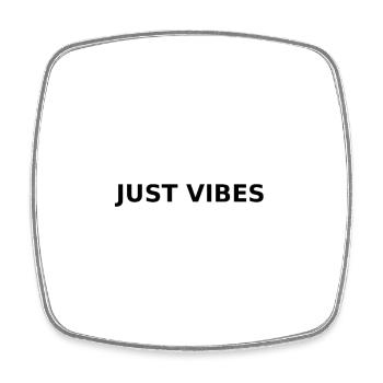just vibes - Square fridge magnet - white - Front
