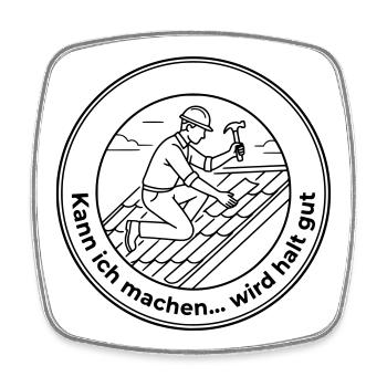 Dachdecker Sarkasmus kann ich machen wird gut - Viereckiger Kühlschrankmagnet - Weiß - Vorne