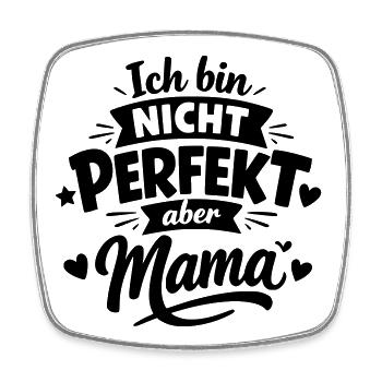 Ich bin nicht perfekt aber Mama – Muttertag - Viereckiger Kühlschrankmagnet - Weiß - Vorne