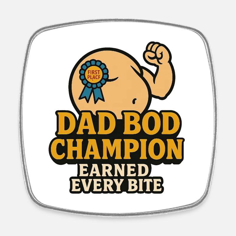 Champion du corps de papa – Mérité chaque bouchée Drôle de Shir - Magnet carré - blanc
