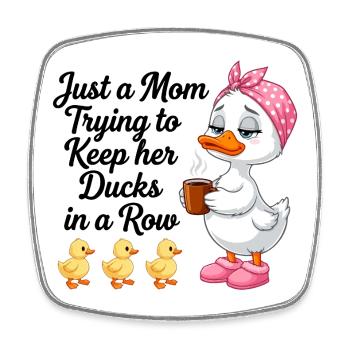 Mom tries to keep her ducks in line - Square fridge magnet - white - Front