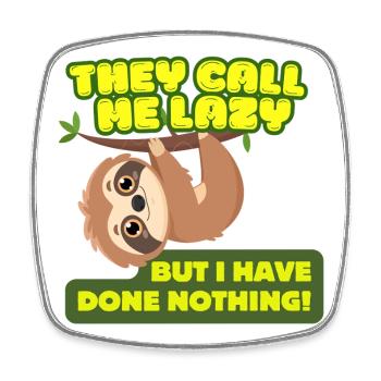They call me lazy! - Lazy Sloth Neon Quote - Square fridge magnet - white - Front