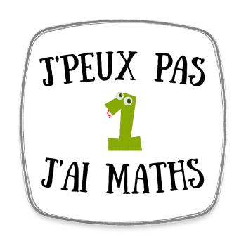 T-shirt Humour Maths - J'peux pas J'ai Maths  - Magnet carré - blanc - Devant