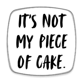 It's not my piece of cake. Das ist nicht mein Ding - Viereckiger Kühlschrankmagnet - Weiß - Vorne
