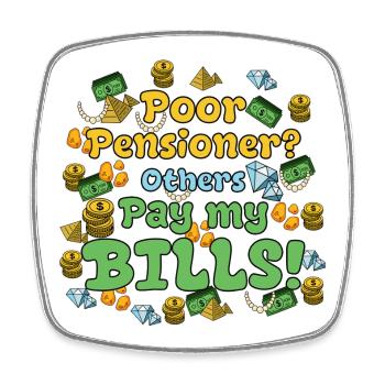 Poor Pensioner? Andere zahlen meine Rechnungen! - Viereckiger Kühlschrankmagnet - Weiß - Vorne
