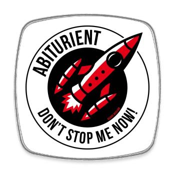 Abiturient – Don’t Stop Me Now! (Abitur / POS 3C) - Viereckiger Kühlschrankmagnet - Weiß - Vorne