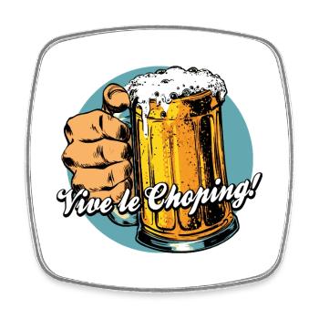VIVE LE CHOPING ! - humour bière et shopping - Magnet carré - blanc - Devant