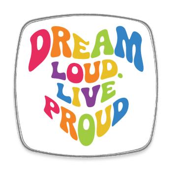LGBT Pride Month - Dream Loud. Live Proud. - Square fridge magnet - white - Front