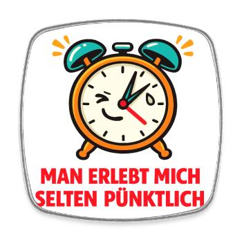 Pünktlichkeitsalarm Spruch - Viereckiger Kühlschrankmagnet - Weiß - Vorne