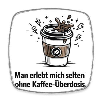 Kaffee-Überdosis Spruchbecher - Viereckiger Kühlschrankmagnet - Weiß - Vorne