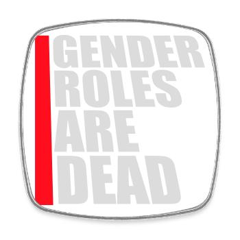 Gender Roles Are Dead Statement Freedom Saying - Square fridge magnet - white - Front