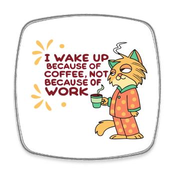 Funny cat coffee before work - Square fridge magnet - white - Front