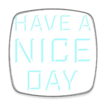 Have A Nice Day Lustig Sarkastischer Spruch Nett - Viereckiger Kühlschrankmagnet - Weiß - Vorne