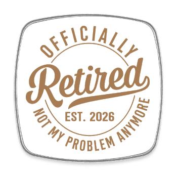 Officially Retired Est 2026 - Square fridge magnet - white - Front