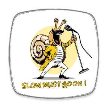 SLOW MUST GO ON - rock and humor snail - Square fridge magnet - white - Front