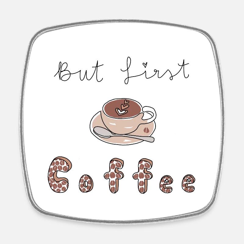 But First coffee - Square fridge magnet - white