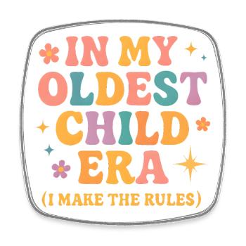 Daughter Family Humor In My Oldest Child Era - Square fridge magnet - white - Front