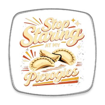 Stop Staring At My Pierogies - Retro Design - Square fridge magnet - white - Front