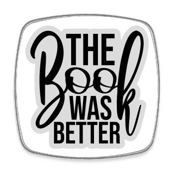 The Book Was Better Lustig Bücherwurm Film Spruch - Viereckiger Kühlschrankmagnet - Weiß - Vorne