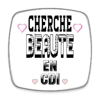 Cherche Beauté en CDI - Magnet carré - blanc - Devant