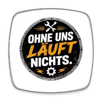 Ohne uns läuft nichts - Viereckiger Kühlschrankmagnet - Weiß - Vorne