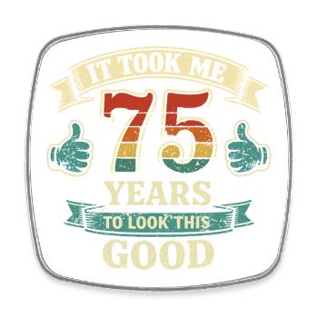 75 Years To Be So Beautiful - Anniversary Humor - Square fridge magnet - white - Front