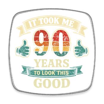 90 Years - It Took Me 90 Years to Be This Beautiful - Square fridge magnet - white - Front