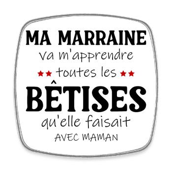 marraine va m'apprendre les bêtises avec maman - Magnet carré - blanc - Devant