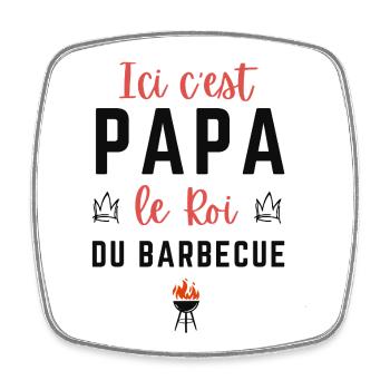 Ici c'est Papa le Roi du Barbecue Cadeaux - Magnet carré - blanc - Devant