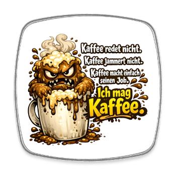 Kaffee Redet Nicht Kaffee Jammert Nicht - Viereckiger Kühlschrankmagnet - Weiß - Vorne