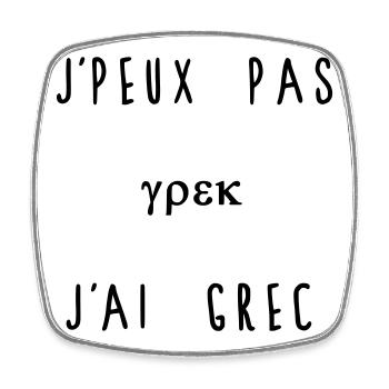 J'peux Pas J'ai Grec Humour - Magnet carré - blanc - Devant