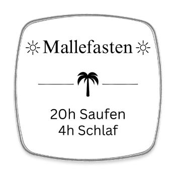 Mallefasten - 20h Saufen 4h Schlaf Party Mallorca - Viereckiger Kühlschrankmagnet - Weiß - Vorne