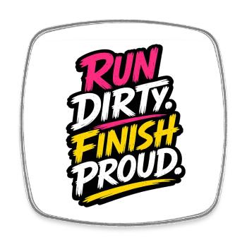 Run Dirty Finish Proud Running Odds - Square fridge magnet - white - Front