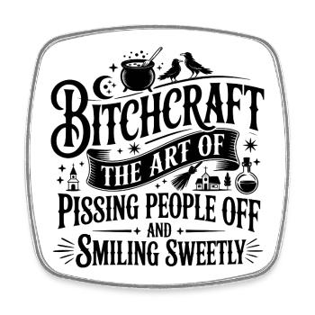 Bitchcraft Design: The Art of Pissing People Off - Viereckiger Kühlschrankmagnet - Weiß - Vorne