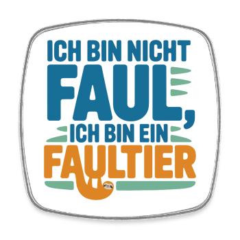 Ich bin nicht faul, ich bin ein Faultier - Viereckiger Kühlschrankmagnet - Weiß - Vorne
