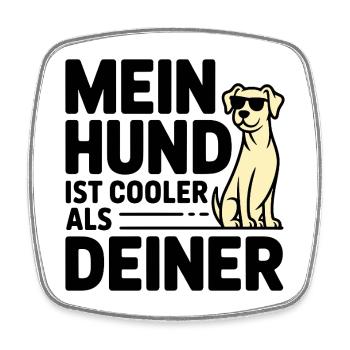 Mein Hund ist cooler als deiner - Viereckiger Kühlschrankmagnet - Weiß - Vorne