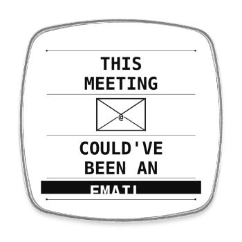 This Meeting Could've Been An Email - Viereckiger Kühlschrankmagnet - Weiß - Vorne