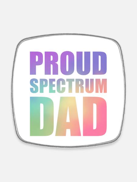 Proud Spectrum Dad - Square fridge magnet - white