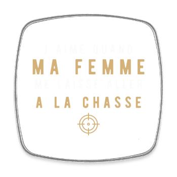 j'aime quand ma femme me laisse aller a la chasse - Magnet carré - blanc - Devant