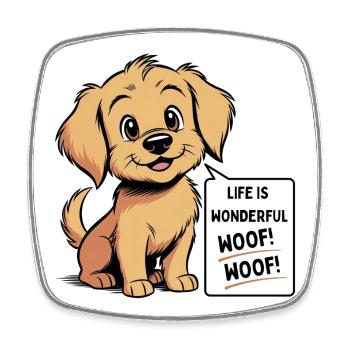 Cozy the dog - Life is wonderful Woof! Woof! - Square fridge magnet - white - Front