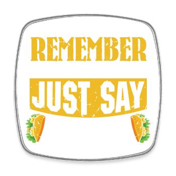 if you cant remember my name just say tacos - Square fridge magnet - white - Front
