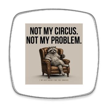 NOT MY CIRCUS Funny Raccoon Design - Viereckiger Kühlschrankmagnet - Weiß - Vorne