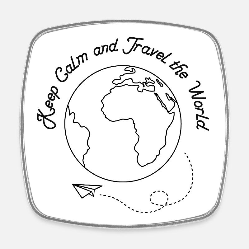 Restez calmes et voyagez à travers le monde - Magnet carré - blanc