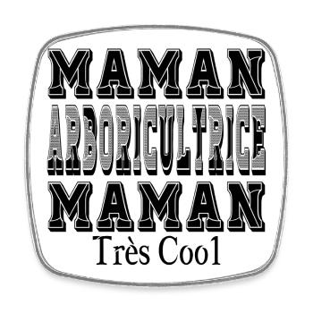 Maman Arboricultrice Maman Très Cool - Magnet carré - blanc - Devant
