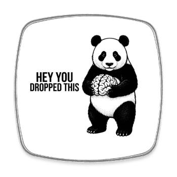 Hé, tu as laissé tomber ce cerveau de panda, drôle de dicton. - Magnet carré - blanc - Devant